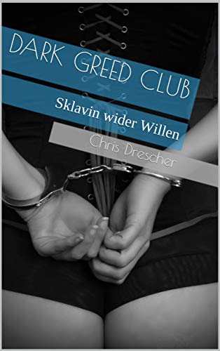 Dark Greed Club – Sklavin wider Willen