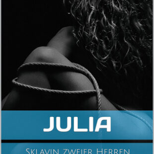 Julia – Sklavin zweier Herren