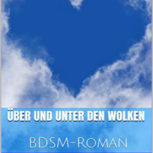 Über und unter den Wolken – BDSM-Roman